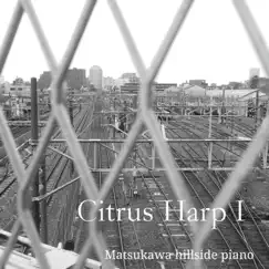 Citrus Harp I - Single by Matsukawa hillside piano album reviews, ratings, credits