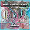 What's Best for the Group (feat. EMCEE Order) - Single album lyrics, reviews, download