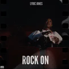 Rock On - Single by Lyric Jones album reviews, ratings, credits