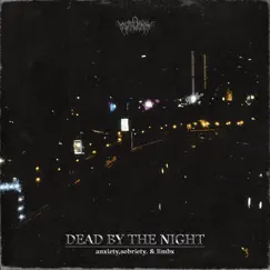 Dead by the Night - EP by Anxiety,Sobriety & Limbx album reviews, ratings, credits