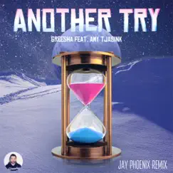 Another Try (feat. Amy Tjasink) [Jay Phoenix Remix] - Single by Greesha album reviews, ratings, credits