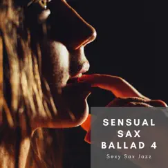Sensual Sax Ballad 4 by Sexy Sax Jazz album reviews, ratings, credits