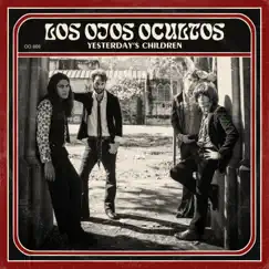 Yesterday's Children - EP by Los Ojos Ocultos album reviews, ratings, credits