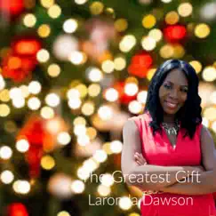 The Greatest Gift - Single by Laronda Dawson album reviews, ratings, credits