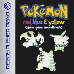 Pokemon Red, Blue & Yellow (Piano Game Soundtrack) by Ready Player Piano album reviews, ratings, credits