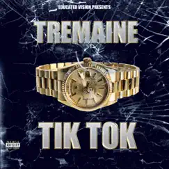 Tik Tok - Single by Tremaine album reviews, ratings, credits