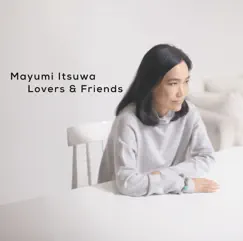 五輪真弓40周年記念ベストアルバム「Lovers&Friends」 by Itsuwa Mayumi album reviews, ratings, credits
