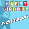 Happy Birthday to You Adriaan - Geburtstagslieder für Adriaan - EP album lyrics, reviews, download