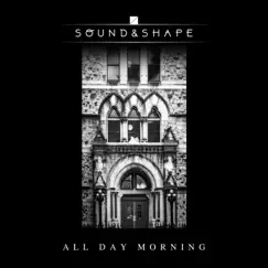 All Day Morning - Single by Sound&Shape album reviews, ratings, credits