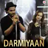 Darmiyaan song lyrics