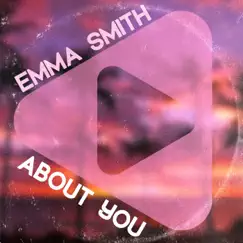 About You - Single by Emma Smith album reviews, ratings, credits