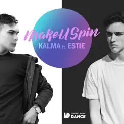 Make U Spin (feat. Estie) - Single by KALMA album reviews, ratings, credits