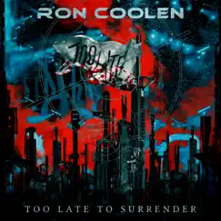 Too Late to Surrender (feat. Keith St. John & Johannes Persson) - Single by Ron Coolen album reviews, ratings, credits