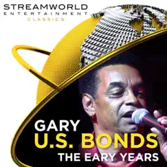 Gary U.S. Bonds the Early Years by Gary U.S. Bonds album reviews, ratings, credits