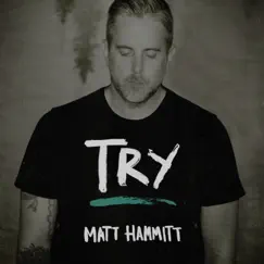 Try (Radio Edit) - Single by Matt Hammitt album reviews, ratings, credits