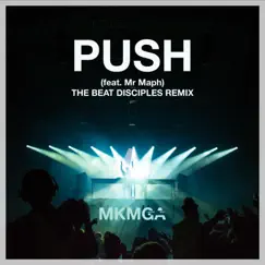Push (feat. Mr Maph) [The Beat Disciples Remix] - Single by MKM Groove Amati album reviews, ratings, credits