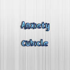 Anxiety Cubicle Song Lyrics