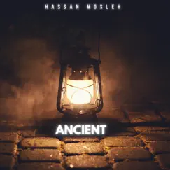 Ancient - Single by Hassan Mosleh album reviews, ratings, credits