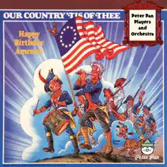 Our Country 'Tis of Thee by Peter Pan Players and Orchestra album reviews, ratings, credits