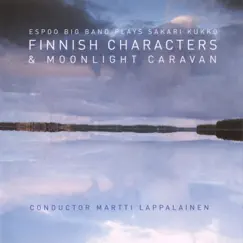 Finnish Characters & Moonlight Caravan by Espoo Big Band & Sakari Kukko album reviews, ratings, credits