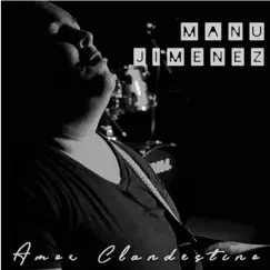 Amor Clandestino - Single by Manu Jiménez album reviews, ratings, credits