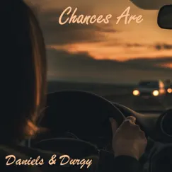 Chances Are - Single by Daniels & Durgy album reviews, ratings, credits