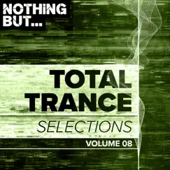 Nothing But... Total Trance Selections, Vol. 08 by Various Artists album reviews, ratings, credits