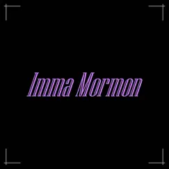 Imma Mormon Song Lyrics