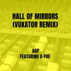 Hall of Mirrors (feat. U-Foe) [Vukator Remix] Song Lyrics
