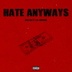 Hate Anyways (feat. Tae Supreme) - Single by Mac Irv album reviews, ratings, credits
