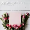 Supernatural Love album lyrics, reviews, download