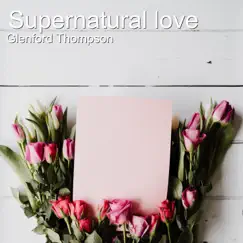 Supernatural Love by Glenford Thompson album reviews, ratings, credits