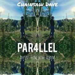 Par4llel (An Instrumental Album) - EP by Chainsaw Dave album reviews, ratings, credits