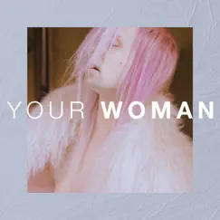 Your Woman Song Lyrics