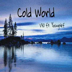 Cold World (feat. YoungNef) - Single by V30 album reviews, ratings, credits