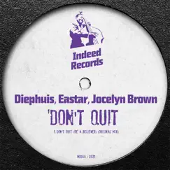 Don't Quit (Be a Believer) - Single by Diephuis, Eastar & Jocelyn Brown album reviews, ratings, credits