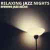 Evening Jazz Relax album lyrics, reviews, download