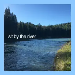 Sit by the River - Single by Snckpck album reviews, ratings, credits