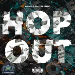 Hop Out (feat. OG Pablo) - Single by Michael Gee album reviews, ratings, credits