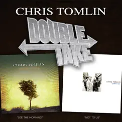 Double Take: Chris Tomlin by Chris Tomlin album reviews, ratings, credits