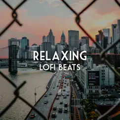 Relaxing Lofi Beats by Lofi Sleep Chill & Study, Lofi Hip-Hop Beats & Lo-Fi Beats album reviews, ratings, credits