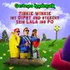 Tinkie Winkie ist Dipsy und Steeckt zein Lala ins Po album lyrics, reviews, download