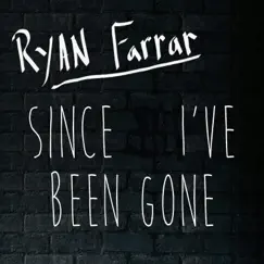 Since I've Been Gone - Single by Ryan Farrar album reviews, ratings, credits