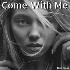 Come with Me - Single by NEIL CROSS album reviews, ratings, credits