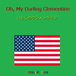 Oh My Darling Clementine (Music Box) - Single by Orgel Sound J-Pop album reviews, ratings, credits
