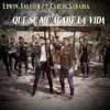 Que Se Me Acabe la Vida (feat. Carlos Sarabia) - Single album lyrics, reviews, download