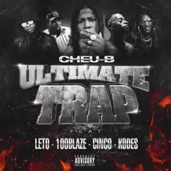 Ultimate Trap (feat. Leto, Kodes, Cinco & 100 Blaze) - Single by Cheu-B album reviews, ratings, credits