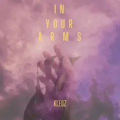 In Your Arms - Single by Kleoz album reviews, ratings, credits