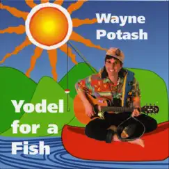 Yodel for a Fish by Wayne Potash album reviews, ratings, credits