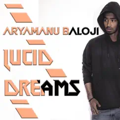 Lucid Dreams - Single by Aryamanu Baloji album reviews, ratings, credits